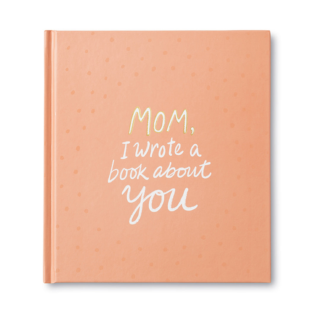 Mom, I Wrote A Book About You Book