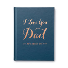 Load image into Gallery viewer, I Love You Dad And Here&#39;s Why Book
