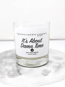 It's About Damn Time Soy Wax Candle