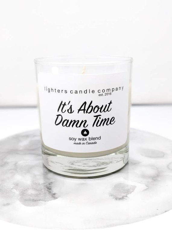 It's About Damn Time Soy Wax Candle